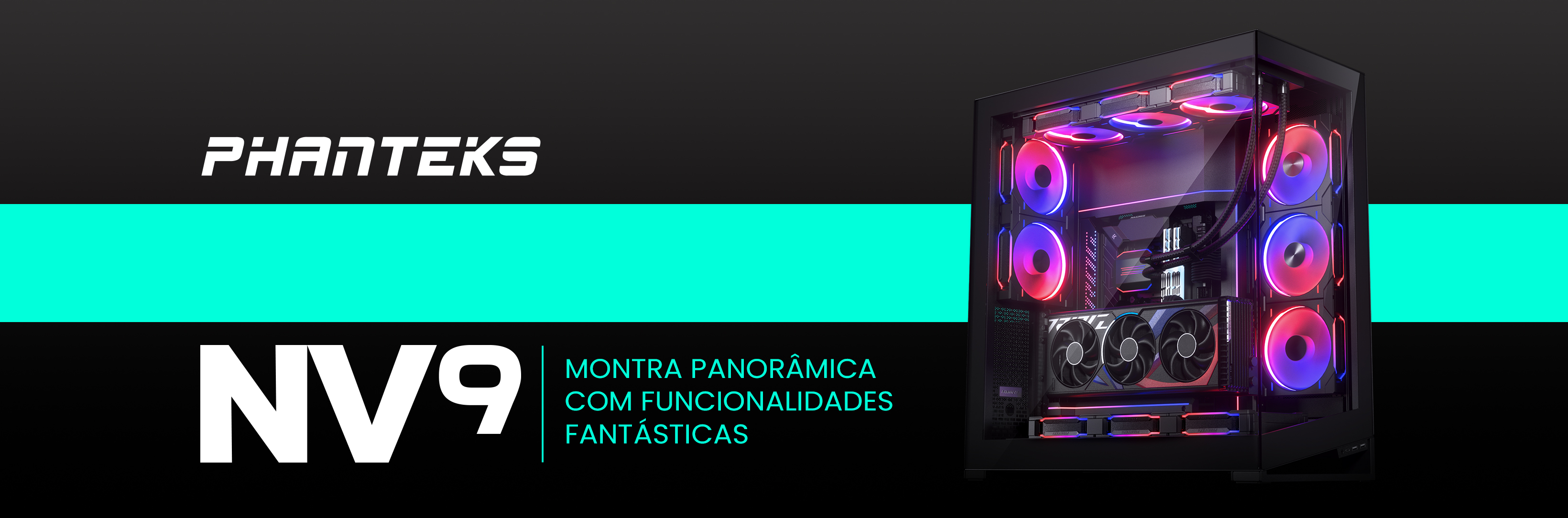 Caixa Phanteks NV9 - Homebanner