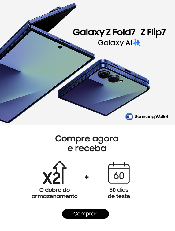 Galaxy Z Fold7 | Galaxy Z Flip7 compre agora